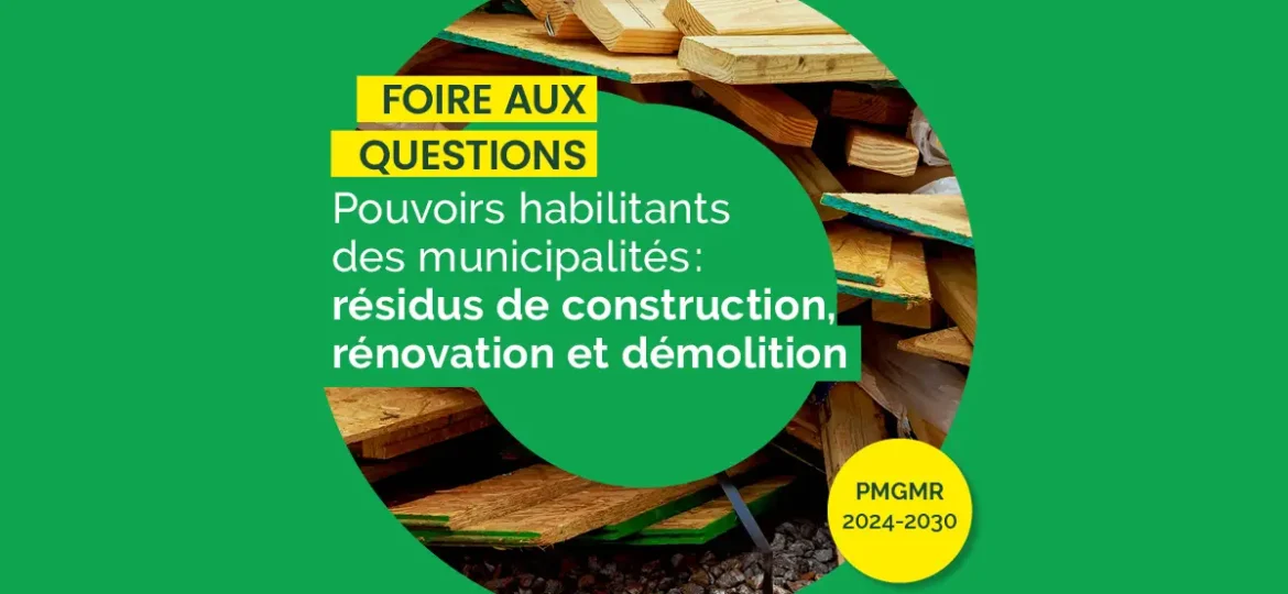 Pouvoirs habilitants des municipalités : résidus de construction et de démolition